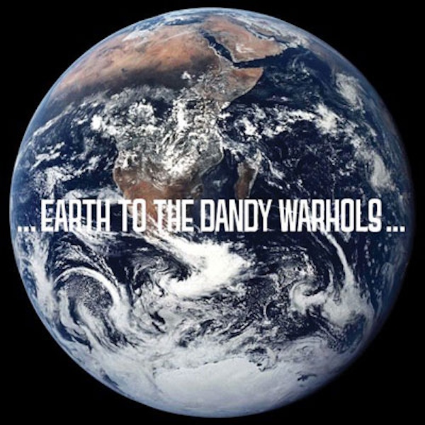 The Dandy Warhols – Earth to the Dandy Warhols