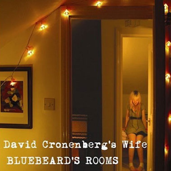 David Cronenberg's Wife – Bluebeard's Room