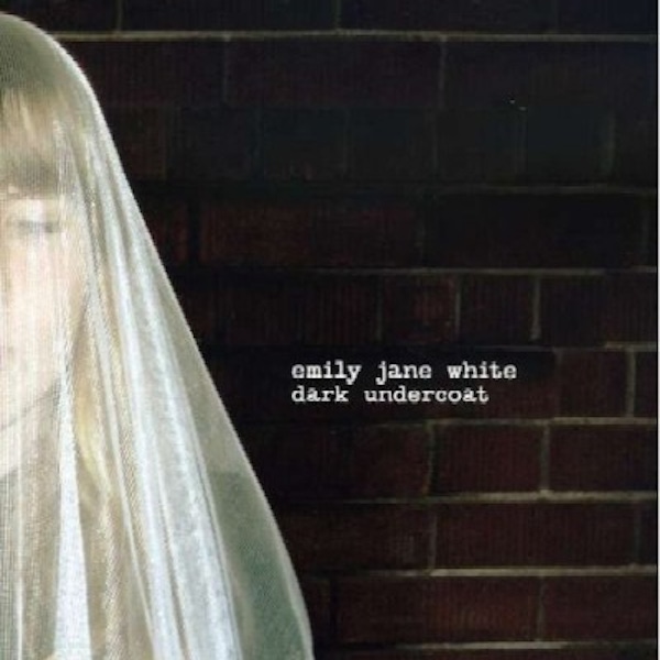 Emily Jane White – Dark Undercoat