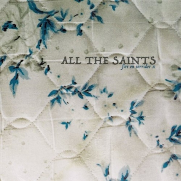 All The Saints – Fire On Corridor X