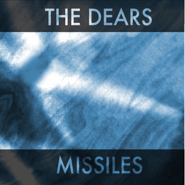 The Dears – Missiles