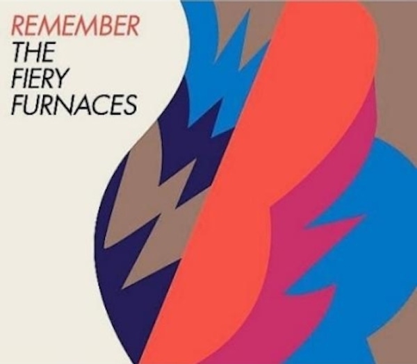 The Fiery Furnaces – Remember