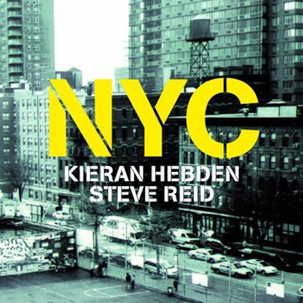 Kieran Hebden and Steve Reid – NYC
