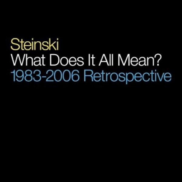 Steinski – What Does It All Mean? 1983-2006 Retrospective