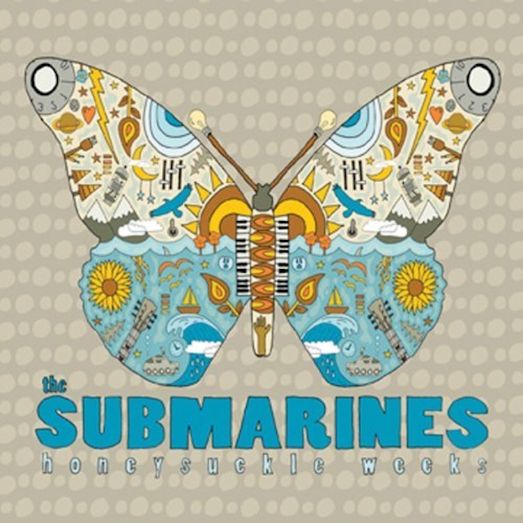The Submarines – Honeysuckle Weeks