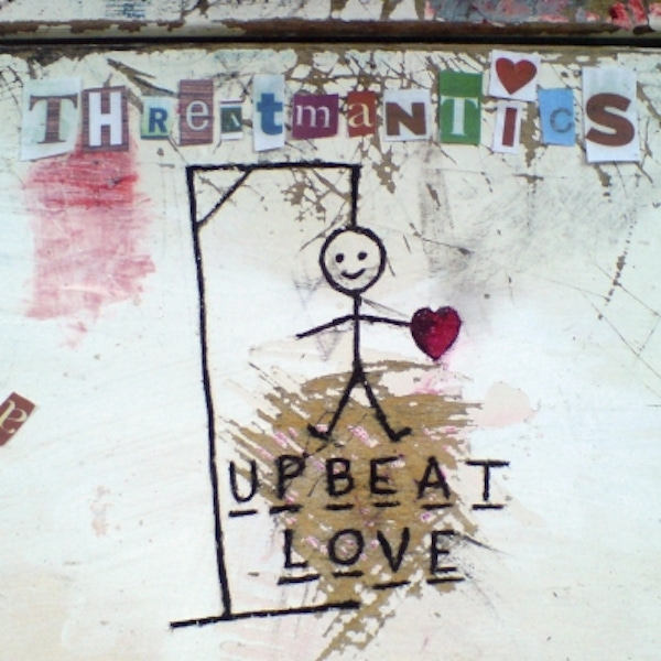 Threatmantics – Upbeat Love