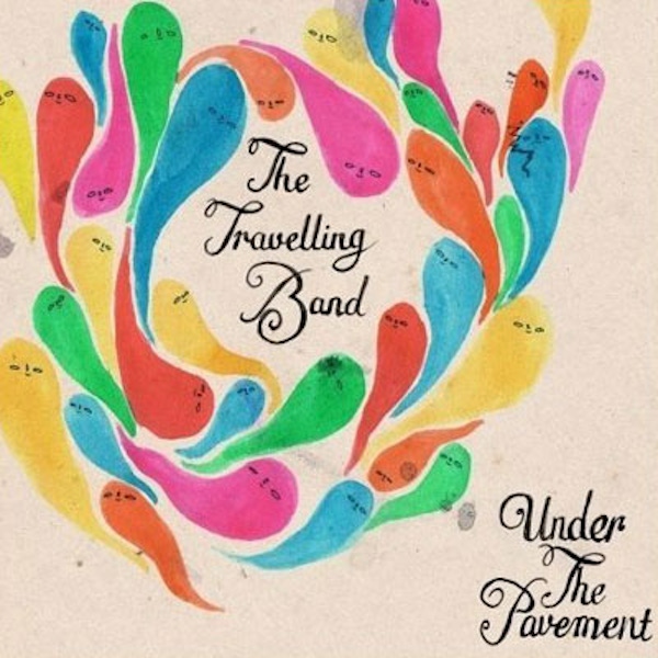 The Travelling Band – Under The Pavement