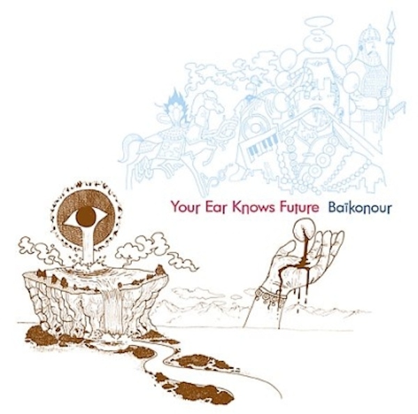 Baikonour – Your Ear Knows Future