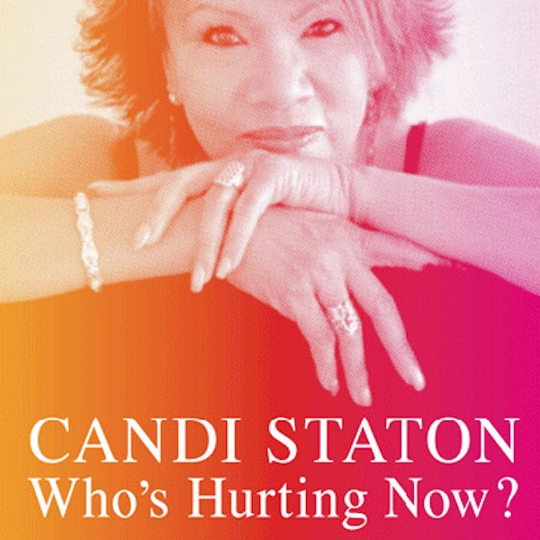 Candi Staton – Who's Hurting Now?