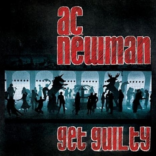 A.C. Newman – Get Guilty