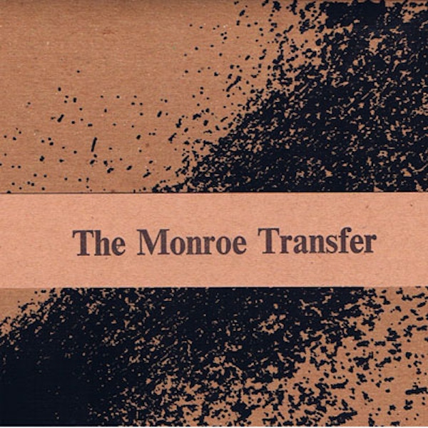The Monroe Transfer –  I Dreamt I Was a Hammer and Everything Was Glass