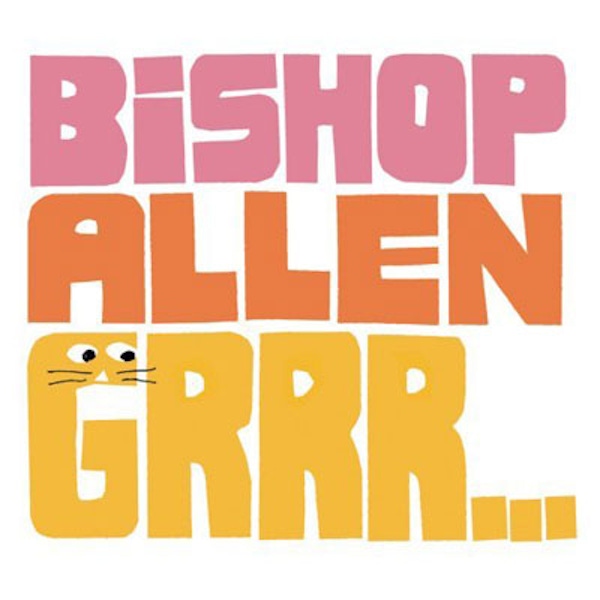 Bishop Allen – Grrr&#8230;