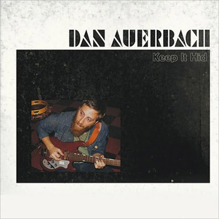 Dan Auerbach – Keep It Hid
