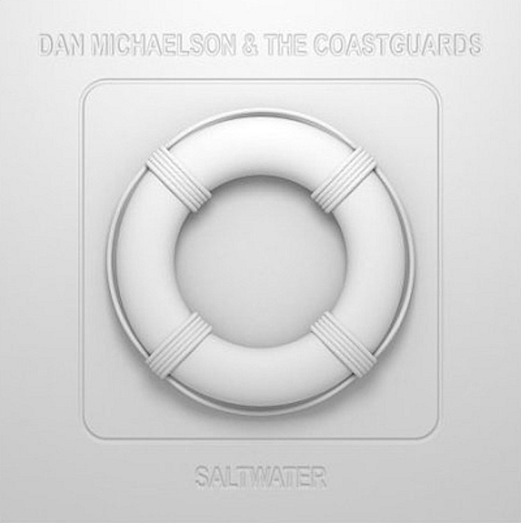 Dan Michaelson and The Coastguards – Saltwater