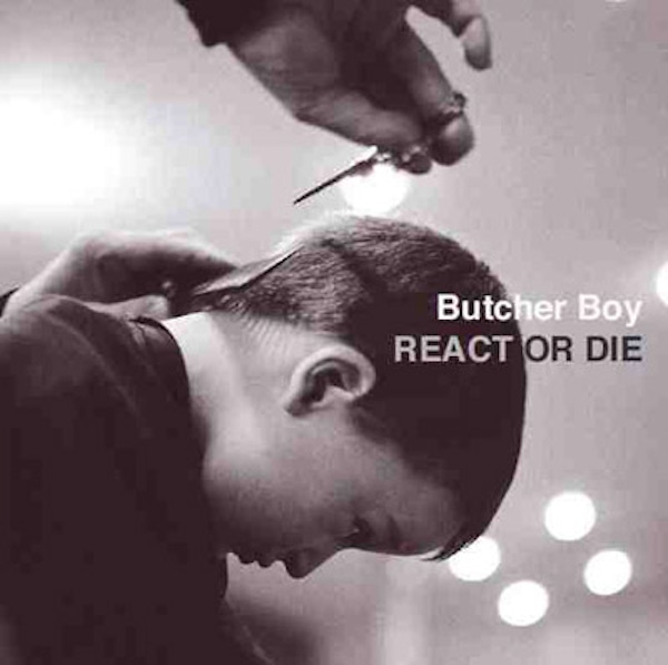 Butcher Boy – React or Die