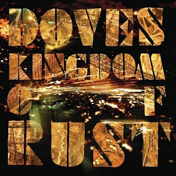 Doves – Kingdom Of Rust