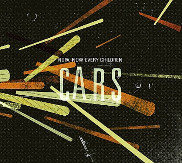 Now, Now Every Children – Cars