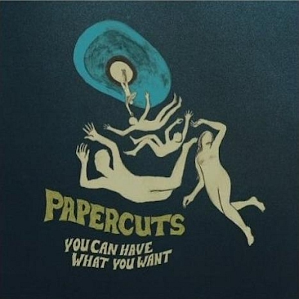 Papercuts – You Can Have What You Want