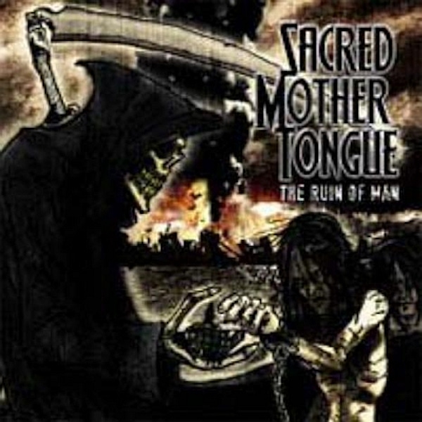 Sacred Mother Tongue – The Ruin of Man
