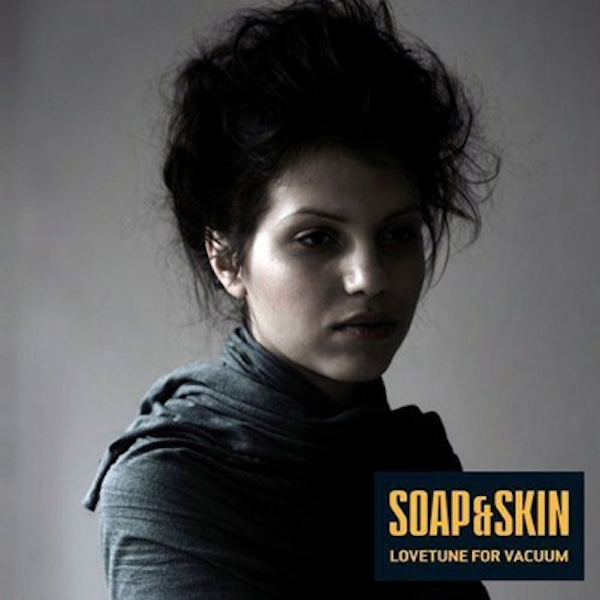 Soap&Skin – Lovetune for Vacuum