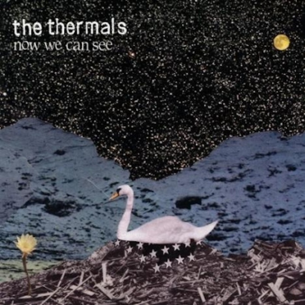 The Thermals – Now We Can See
