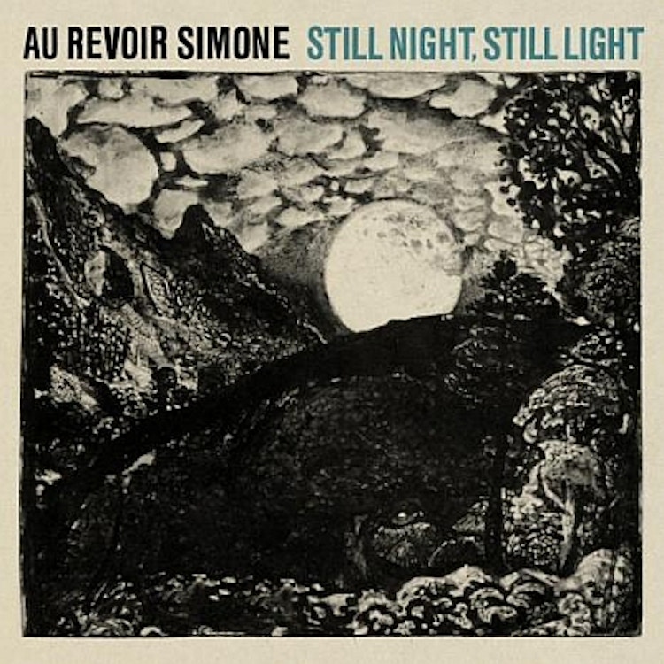 Au Revoir Simone – Still Night, Still Light