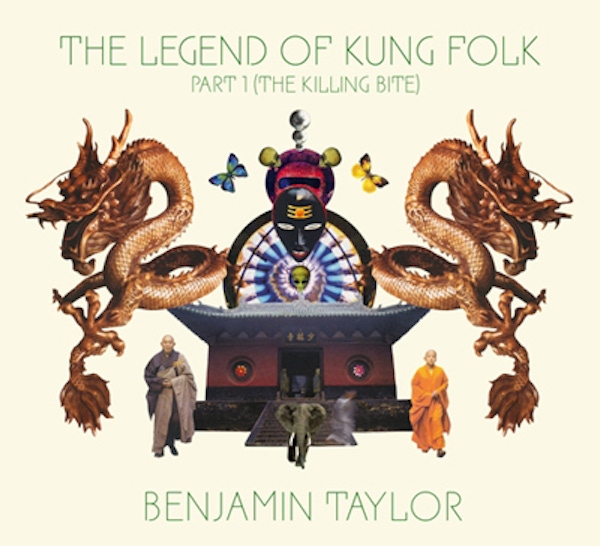 Benjamin Taylor – The Legend of Kung Folk Part 1