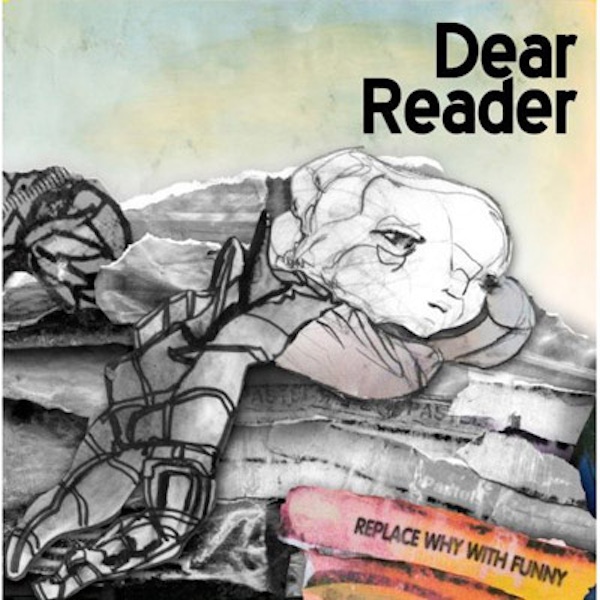 Dear Reader – Replace Why With Funny