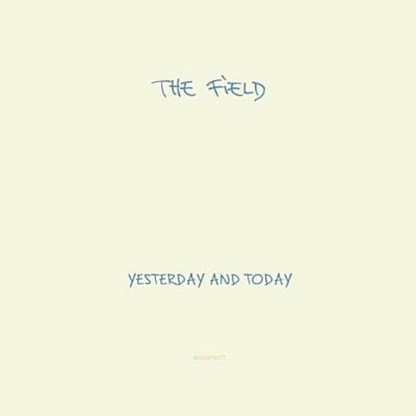 The Field – Yesterday and Today
