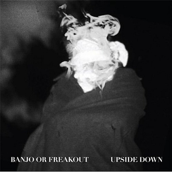Banjo or Freakout – Upside Down EP