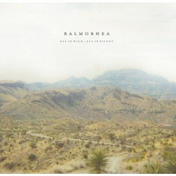 Balmorhea – All Is Wild, All Is Silent