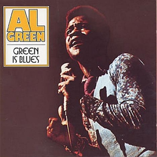 Al Green – Green Is Blues (40th Anniversary Edition)