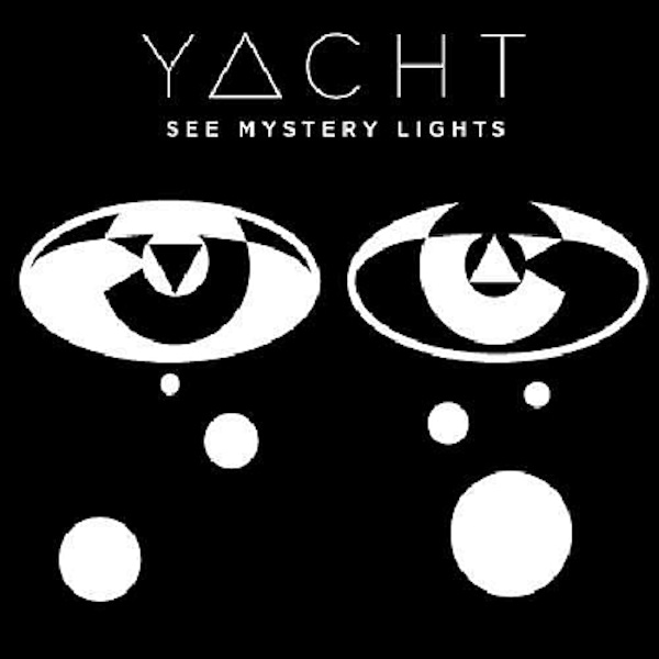 YACHT – See Mystery Lights