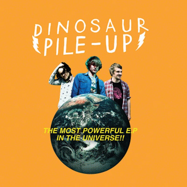 Dinosaur Pile-Up – The Most Powerful EP In The Universe