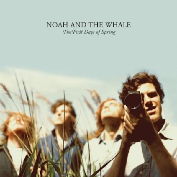 Noah and the Whale – The First Days of Spring