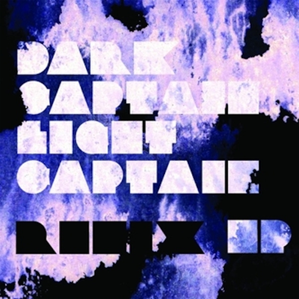 Dark Captain Light Captain – Remix EP