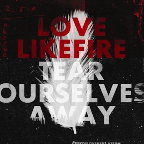 Lovelikefire – Tear Ourselves Away