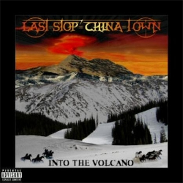 Last Stop China Town – Into The Volcano