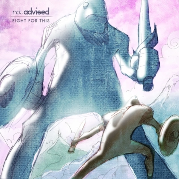 Not Advised – Fight For This EP