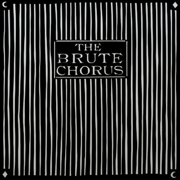 The Brute Chorus – The Brute Chorus
