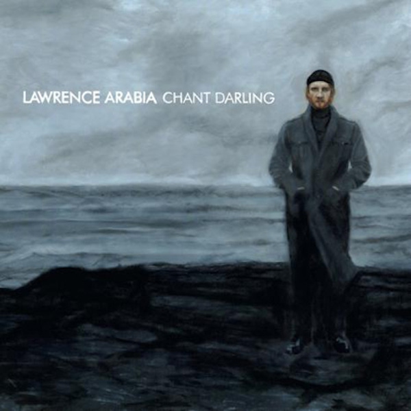 Lawrence Arabia – Chant Darling