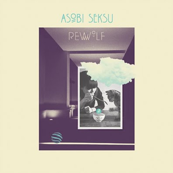 Asobi Seksu – Rewolf