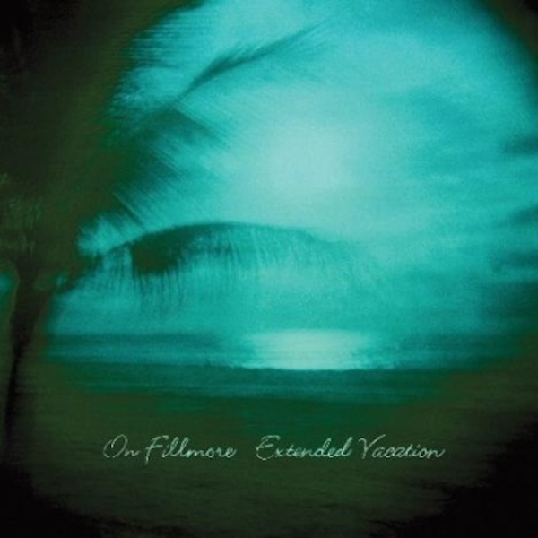 On Fillmore – Extended Vacation