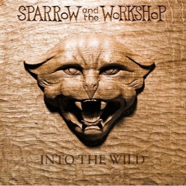 Sparrow and The Workshop – Into The Wild