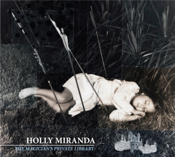 Holly Miranda – The Magician’s Private Library