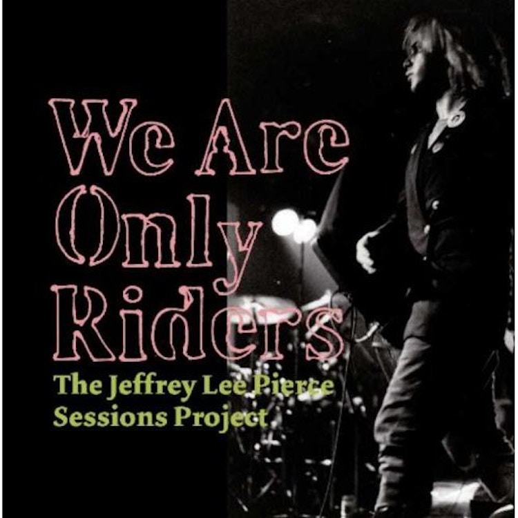 The JLP Sessions Project – We Are Only Riders