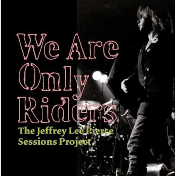 The JLP Sessions Project – We Are Only Riders