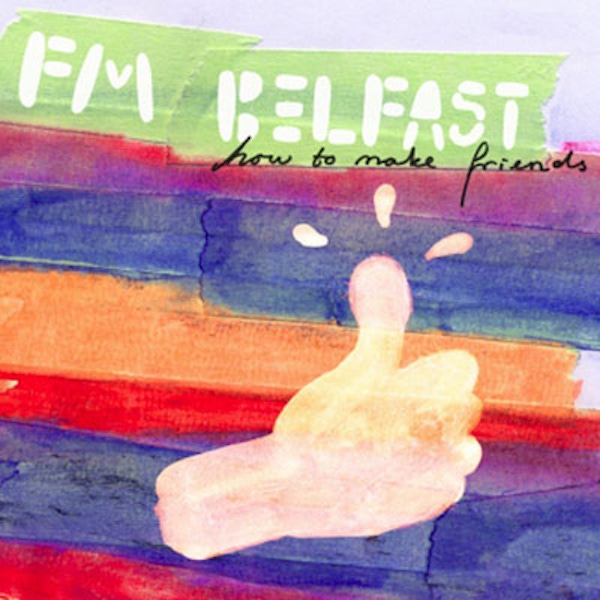 FM Belfast – How To Make Friends