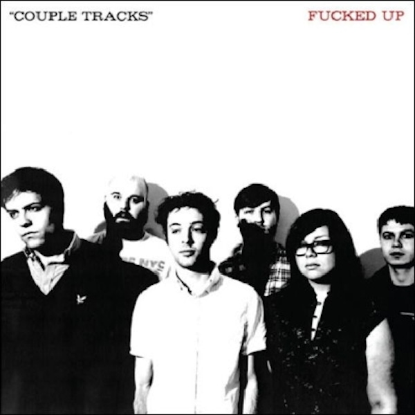 Fucked Up – Couple Tracks