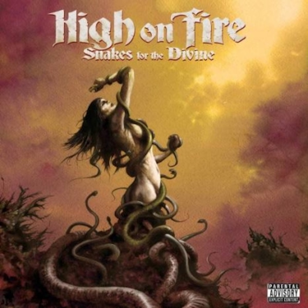 High On Fire – Snakes For The Divine